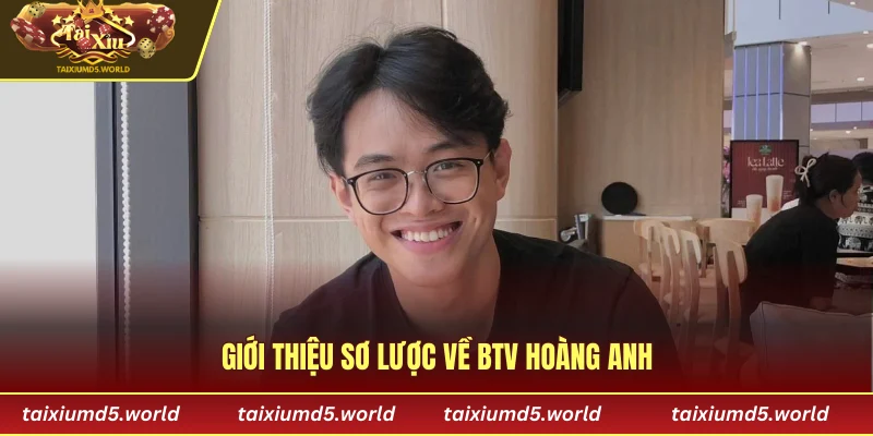 Giới thiệu sơ lược về BTV Hoàng Anh